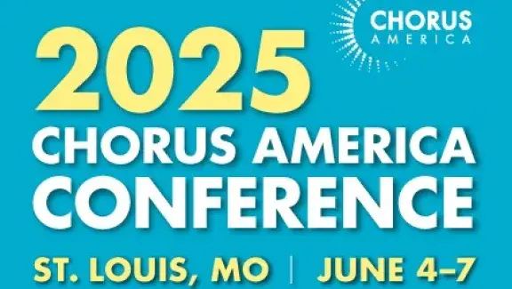 2025 chorus america conference st. louis, MO June 4-7